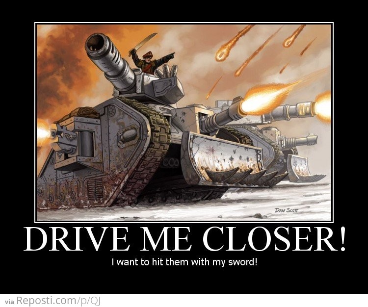 Drive Me Closer!