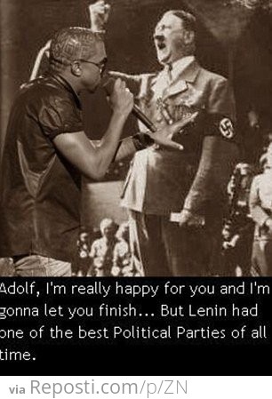 Yo Adolf, I'mma Let You Finish