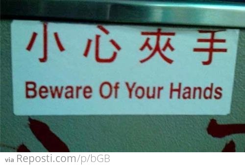 Beware Of Your Hands