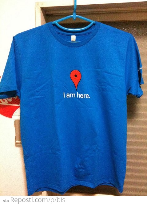 I Am Here T-Shirt