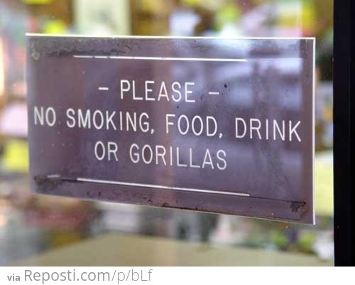No Smoking, Food, Drink or Gorillas