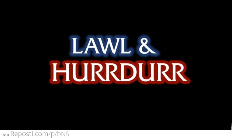 Lawl & Hurrdurr