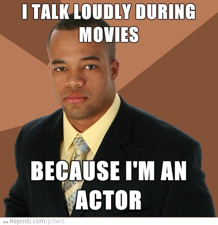 I Talk Loudly During Movies