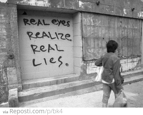 Real Eyes, Realize Lies