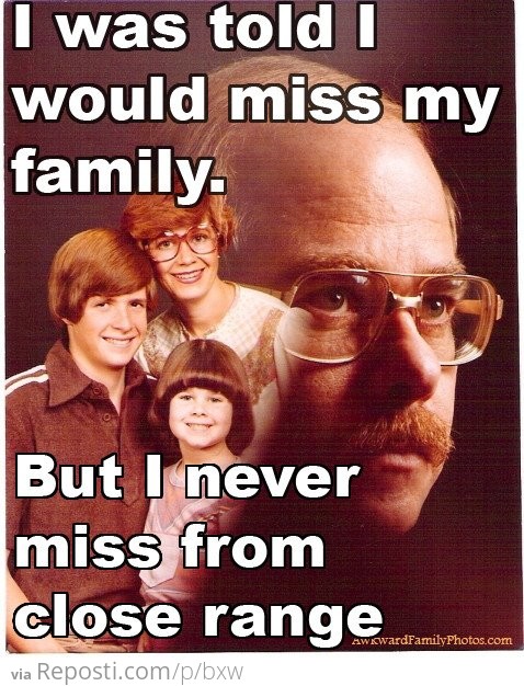 Miss my family?