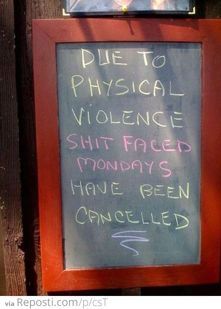 Due To Physical Violence...