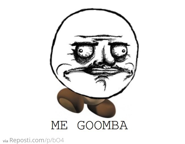 Me goomba