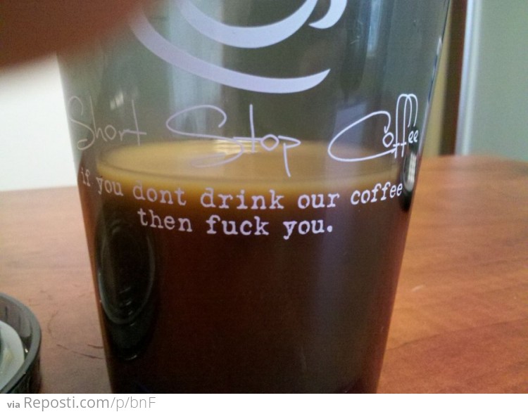 Drink Our Coffee