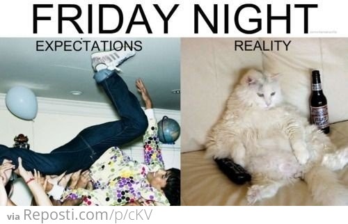 Friday night reality