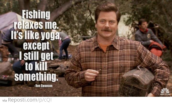 Ron Swanson on yoga and fishing