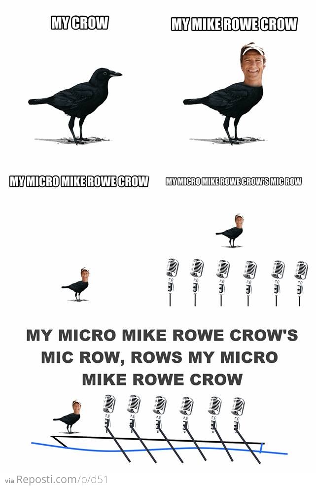 My Mike Rowe Crow