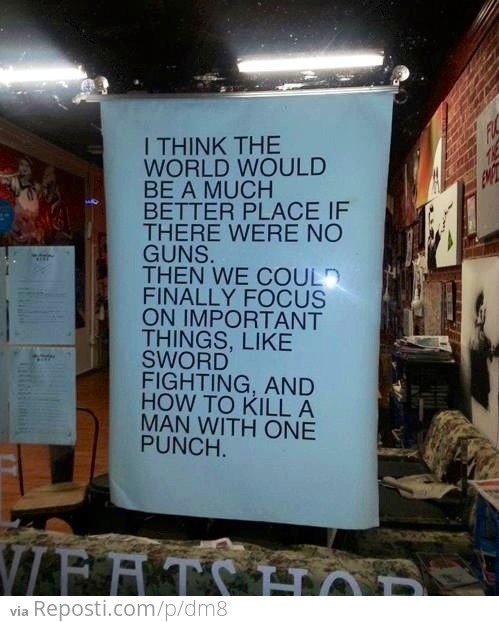 The world would be better without guns