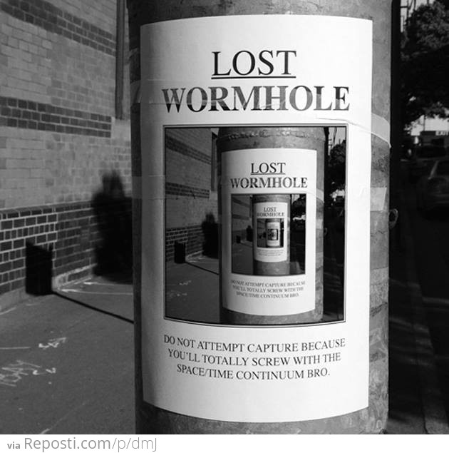 Have You Seen My Worm Hole?