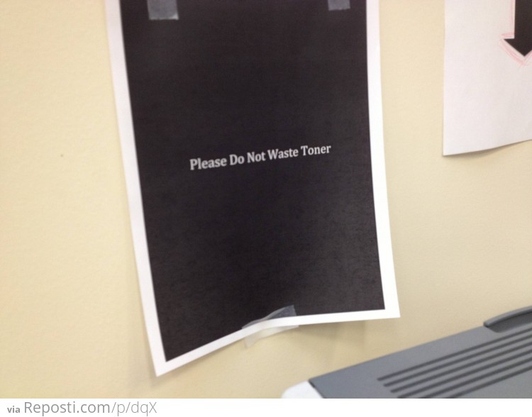 Please Do Not Waste Toner