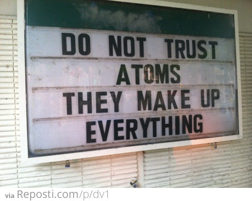 Do Not Trust Atoms