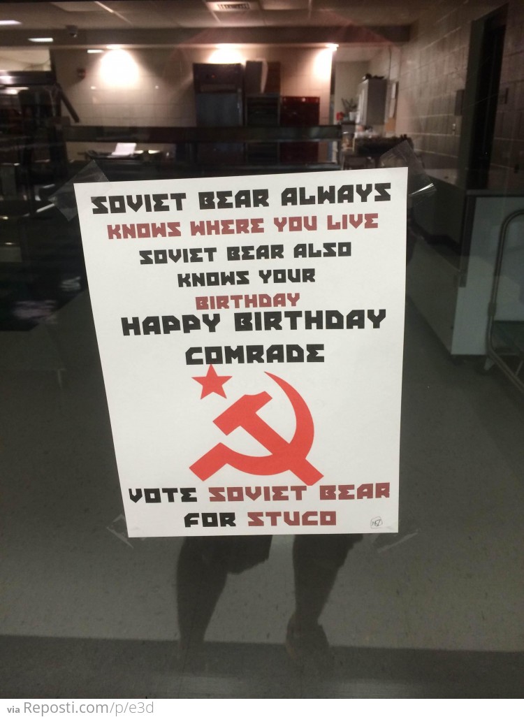 Someone had put up a sign saying "we know where you live." It was taken down, but Soviet Bear takes no threats.