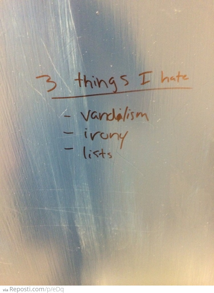 3 things I hate