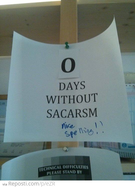 0 Days Without Sacarsm