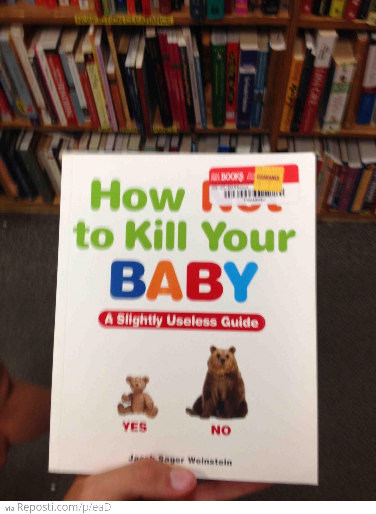 How To Kill Your Baby