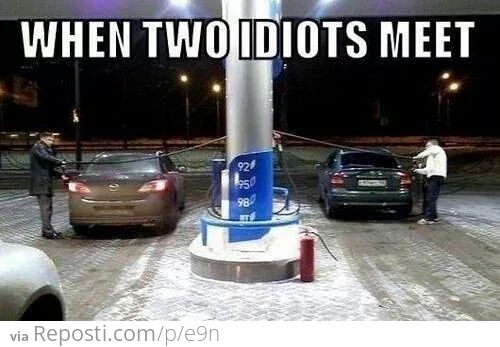 When two idiots meet