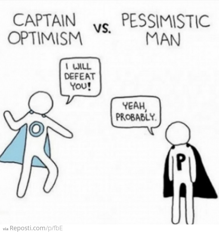 Captain Optimism vs. Pessimistic Man