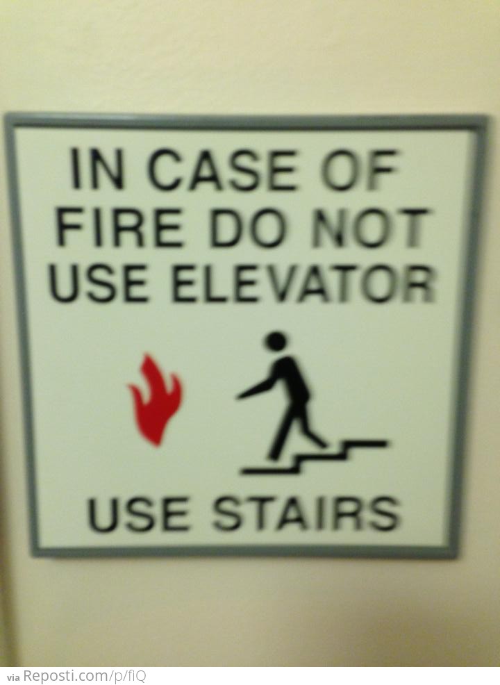 In case of fire: Run into the fire