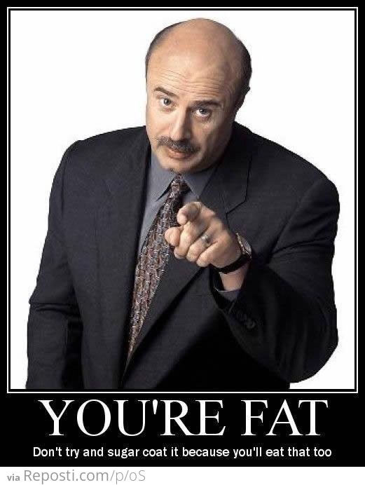 You're Fat