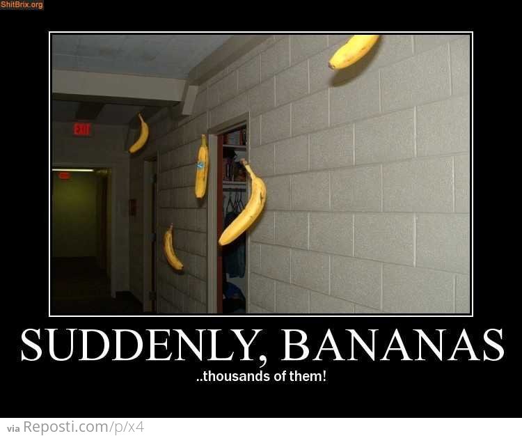 Suddenly, Bananas