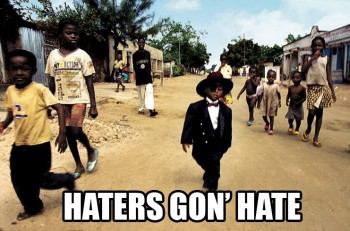 Haters Gon' Hate