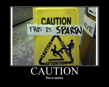 Caution This is Sparta