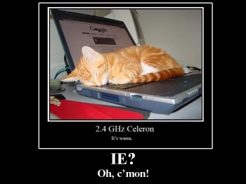 IE? Oh Common!