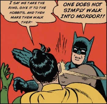 One does not simply walk into Mordor
