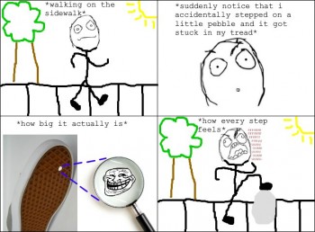 Stepping on pebbles rage