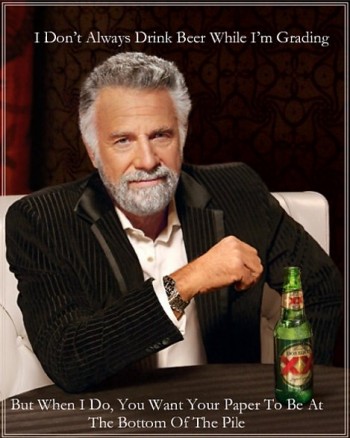 I Don't Always Drink While Grading