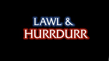 Lawl & Hurrdurr