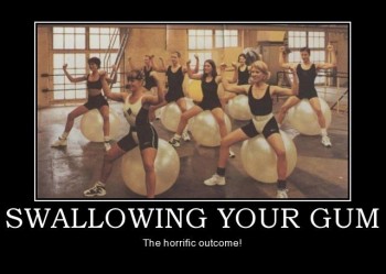 Swallowing Your Gum