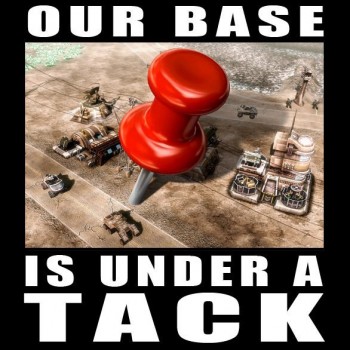 Our Base Is Under A Tack!