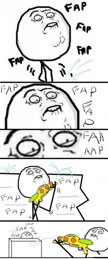 Fap fap fap