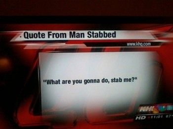 What Are You Gonna Do, Stab Me?
