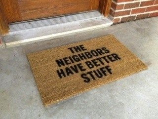 The Neighbors Have Better Stuff