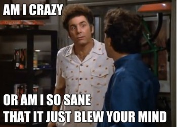 Am I Crazy?