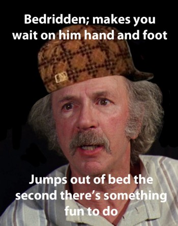 Scumbag Bedridden Grandpa