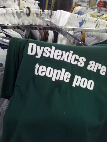 Dyslexics Are Teople Poo