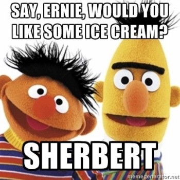 Say, Ernie
