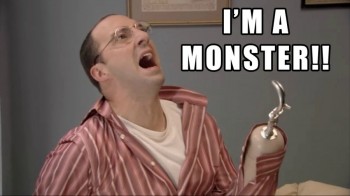I'm A Monster!