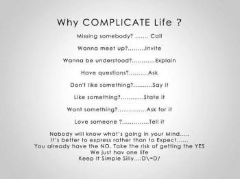 Why Complicate Life?
