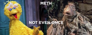 Meth: Not Even Once