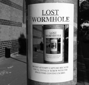 Have You Seen My Worm Hole?