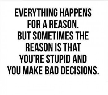 Everything happens for a reason