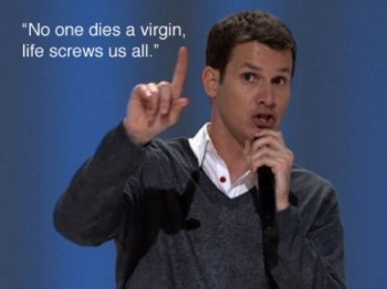 No one dies a virgin